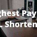 Highest Paying URL Shorteners To Boost Your Money