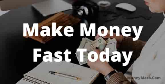 Make Money Fast Today - How To Make Money Fast Today