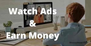 Watch Ads And Earn Money
