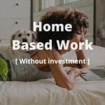 Home Based Work Without investment Daily Payment 2021 [Latest New Update]. home based work, online home based work, home based work online, without investment home based work, home based work without investment, home based work login, hb home based work, home based work jobs, home based work for housewife in surat, home based work data entry.
