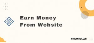 How to Earn Money From Website in 2022